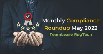 Monthly Compliance Roundup May 2022 - TeamLease Regtech