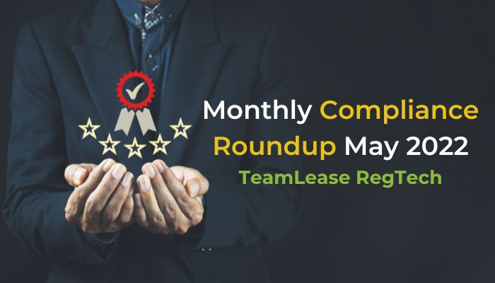 Monthly Compliance Roundup May 2022 - TeamLease Regtech