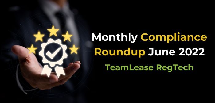 monthly-compliance-roundup-june-2022-teamlease-regtech