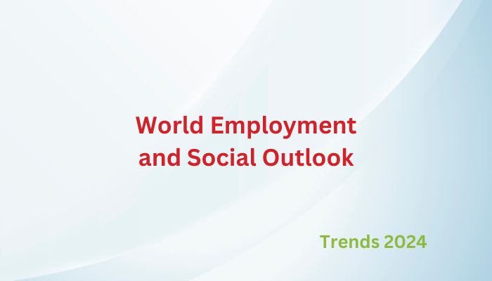 World Employment and Social Outlook Report